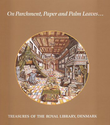 On Parchment, Paper and Palm Leaves - Treasures of the Royal Library