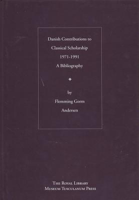 Danish Contributions to Classical Scholarship 1971-1991