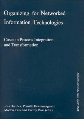 Organizing for Networked Information Technologies