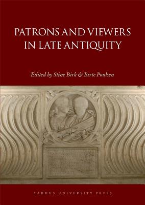 Patrons and Viewers in Late Antiquity