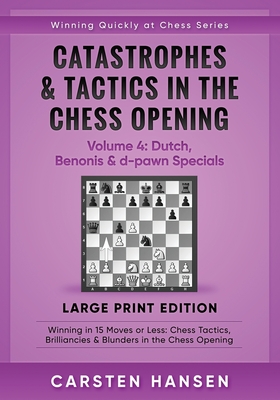 Catastrophes & Tactics in the Chess Opening - Volume 4