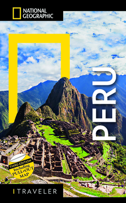 National Geographic Traveler: Peru, 3rd Edition