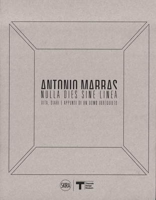 Antonio Marras: Nulla dies sine linea
