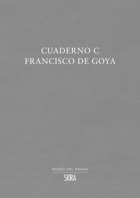 Cuaderno C: Francisco de Goya