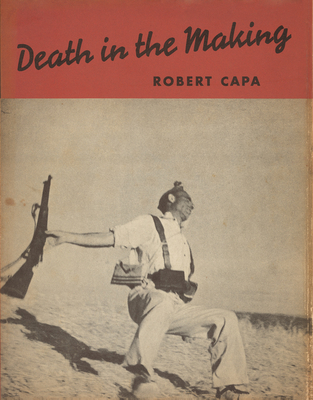 Robert Capa: Death in the Making