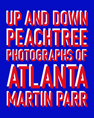 Martin Parr: Up and down Peachtree