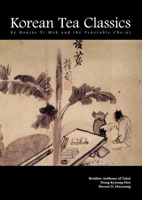 Korean Tea Classics by Hanjae Yi Mok and the Venerable Cho-ui