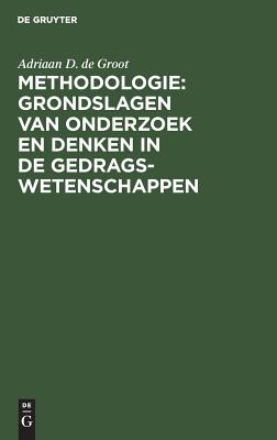 Methodologie: Grondslagen van onderzoek en denken in de gedragswetenschappen