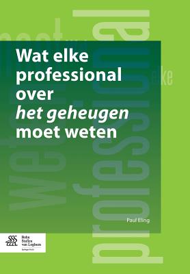 Wat Elke Professional Over Het Geheugen Moet Weten