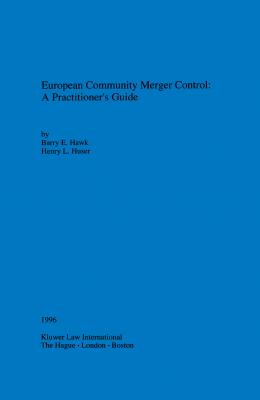 European Community Merger Control: A Practitioner's Guide