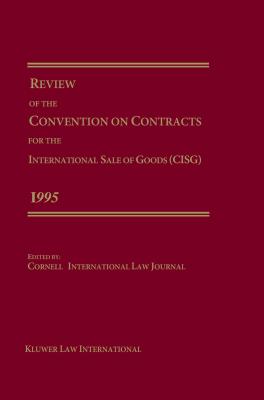 Review of the Convention on Contracts for the International Sale of Goods (CISG) 1995