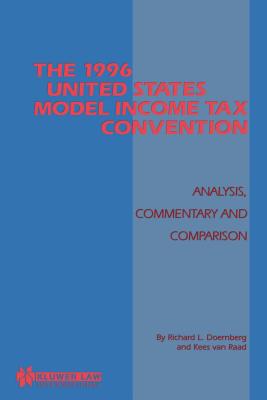 The 1996 United States Model Income Tax Convention: Analysis, Commentary and Comparison