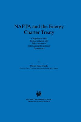 NAFTA and the Energy Charter Treaty: Compliance With, Implementation and Effectiveness of International Investment Agreements