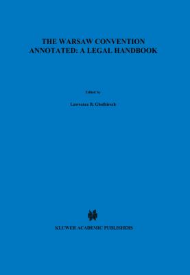 The Warsaw Convention Annotated: A Legal Handbook