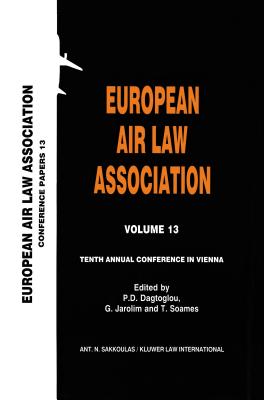 European Air Law Association Volume 13: Tenth Annual Conference in Vienna