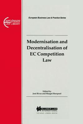 European Business Law & Practice Series: Modernisation and Decentralisation of EC Competition Law