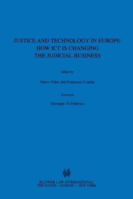 Justice and Technology in Europe: How ICT is Changing the Judicial Business