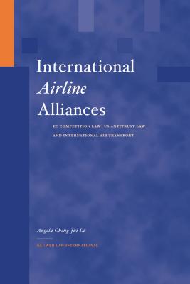 International Airline Alliances : EC Competition Law/US Antitrust Law and International Air Transport