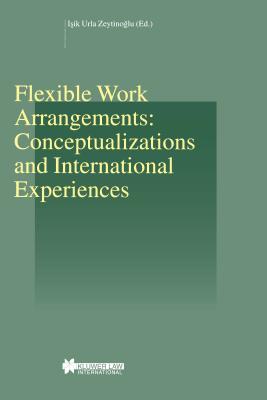 Flexible Work Arrangements: Conceptualizations and International Experiences