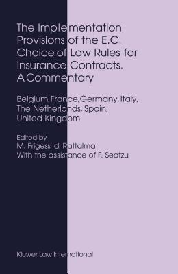 The Implementation Provisions of the E.C. Choice of Law Rules for Insurance Contracts. A Commentary