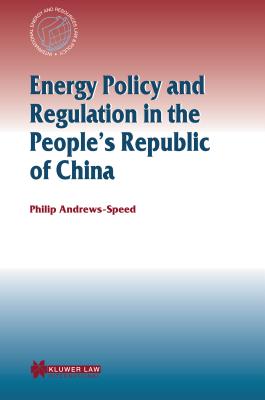 Energy Policy and Regulation in the People's Republic of China