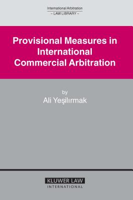 Provisional Measures in International Commercial Arbitration