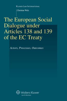 The European Social Dialogue under Articles 138 and 139 of the EC Treaty