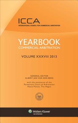 Yearbook Commercial Arbitration Volume XXXVIII 2013