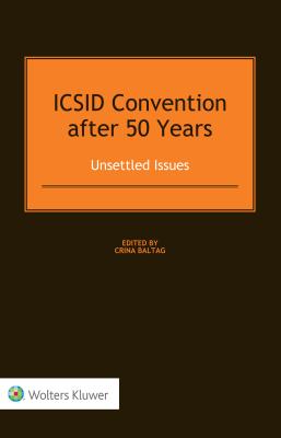 ICSID Convention after 50 Years: Unsettled Issues