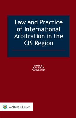 Law and Practice of International Arbitration in the CIS Region