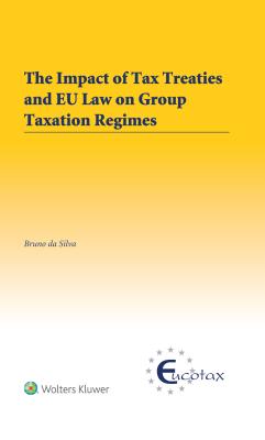 The Impact of Tax Treaties and EU Law on Group Taxation Regimes