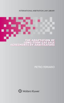 The Adaptation of Long-Term Gas Sale Agreements by Arbitrators