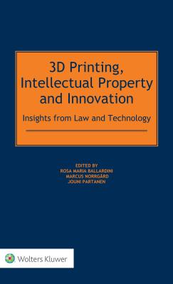 3D Printing, Intellectual Property and Innovation