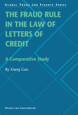 The Fraud Rule in the Law of Letters of Credit: A Comparative Study