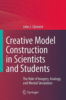 Creative Model Construction in Scientists and Students