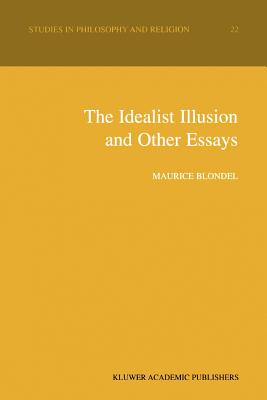 The Idealist Illusion and Other Essays