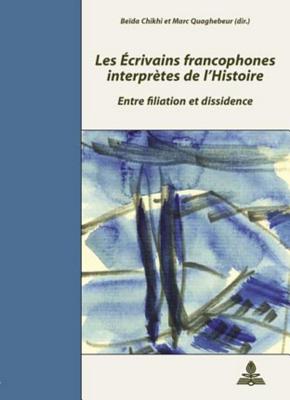 Les Ecrivains Francophones Interpretes de l'Histoire