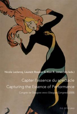 Capter l'essence du spectacle- Un enjeu de taille pour le patrimoine immateriel- Capturing the Essence of Performance- The Challenges of Intangible Heritage