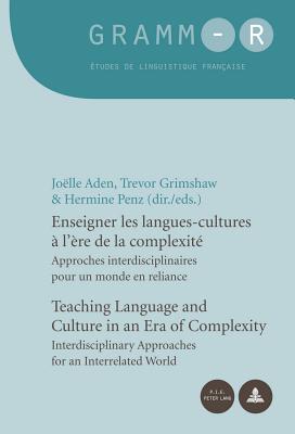 Enseigner les langues-cultures a l'ere de la complexite / Teaching Language and Culture in an Era of Complexity