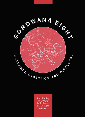 Gondwana Eight: Assembly, Evolution and Dispersal