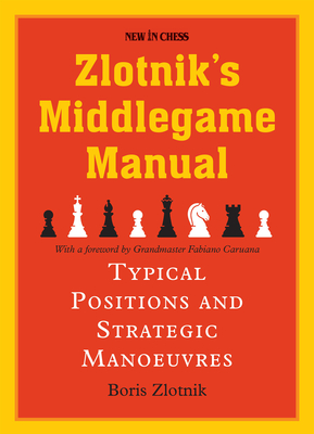 Zlotniks Middlegame Manual