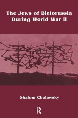 The Jews of Bielorussia During World War II