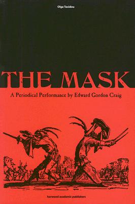 The Mask: A Periodical Performance by Edward Gordon Craig