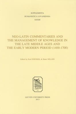 Neo-Latin Commentaries and the Management of Knowledge in the Late Middle Ages and the Early Modern Period (1400-1700)