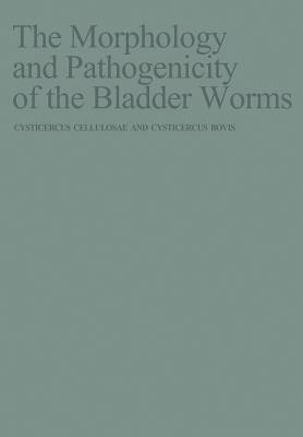 The Morphology and Pathogenicity of the Bladder Worms