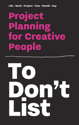 To Don't List: Project Planning for Creative People