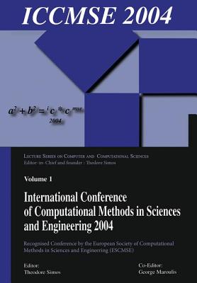 International Conference of Computational Methods in Sciences and Engineering Iccmse 2004