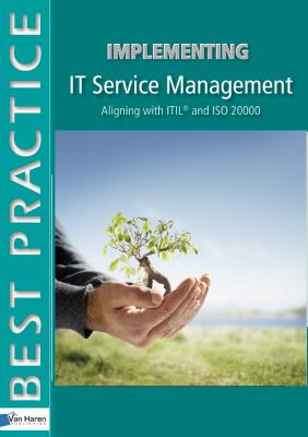 Implementing It Service Management Aligning With Itil and Iso/Iec 20000