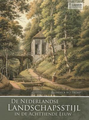 De Nederlandse Landschapsstijl in de Achttiende Eeuw