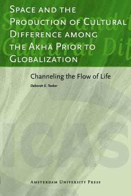 Space and the Production of Cultural Difference among the Akha Prior to Globalization